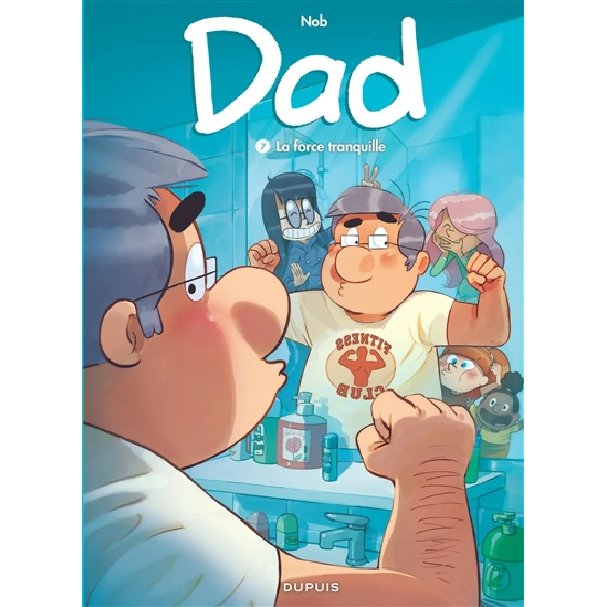 Dad. Vol. 7. La force tranquille