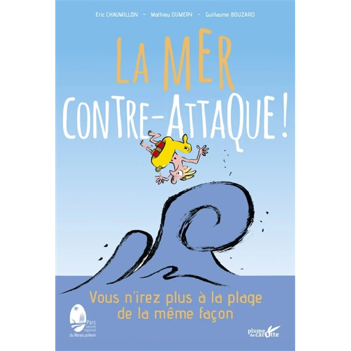 La mer contre-attaque ! : vous n'irez plus à la plage de la même façon · Occasion