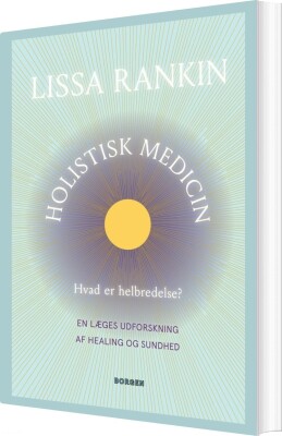 Holistisk Medicin - Lissa Rankin - Bog
