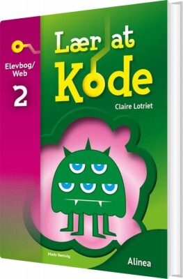 Lær At Kode 2, Elevbog/Web - Claire Lotriet - Bog