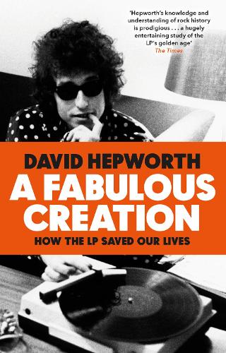 A Fabulous Creation: How the LP Saved Our Lives (Paperback)