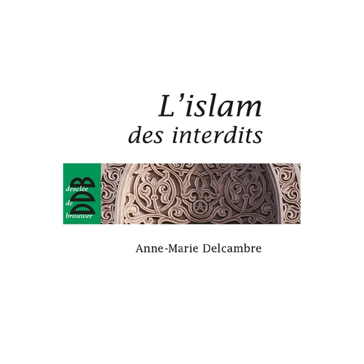 L'islam des interdits · Occasion