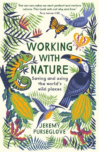 Working with Nature: Saving and Using the World's Wild Places (Paperback)