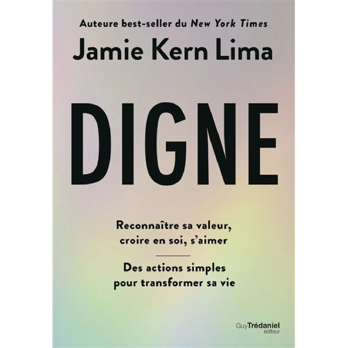 Digne : reconnaître sa valeur, croire en soi, s'aimer : des actions simples pour transformer sa vie