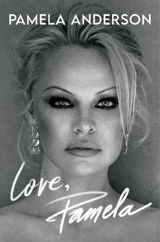 Love, Pamela: Her new memoir, taking control of her own narrative for the first time (Hardback)