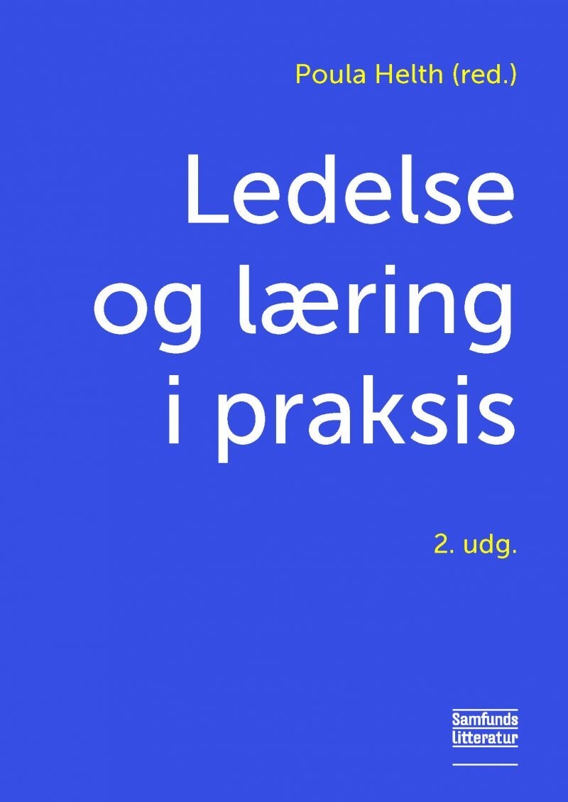 Ledelse Og Læring I Praksis - Poula Helth - Bog