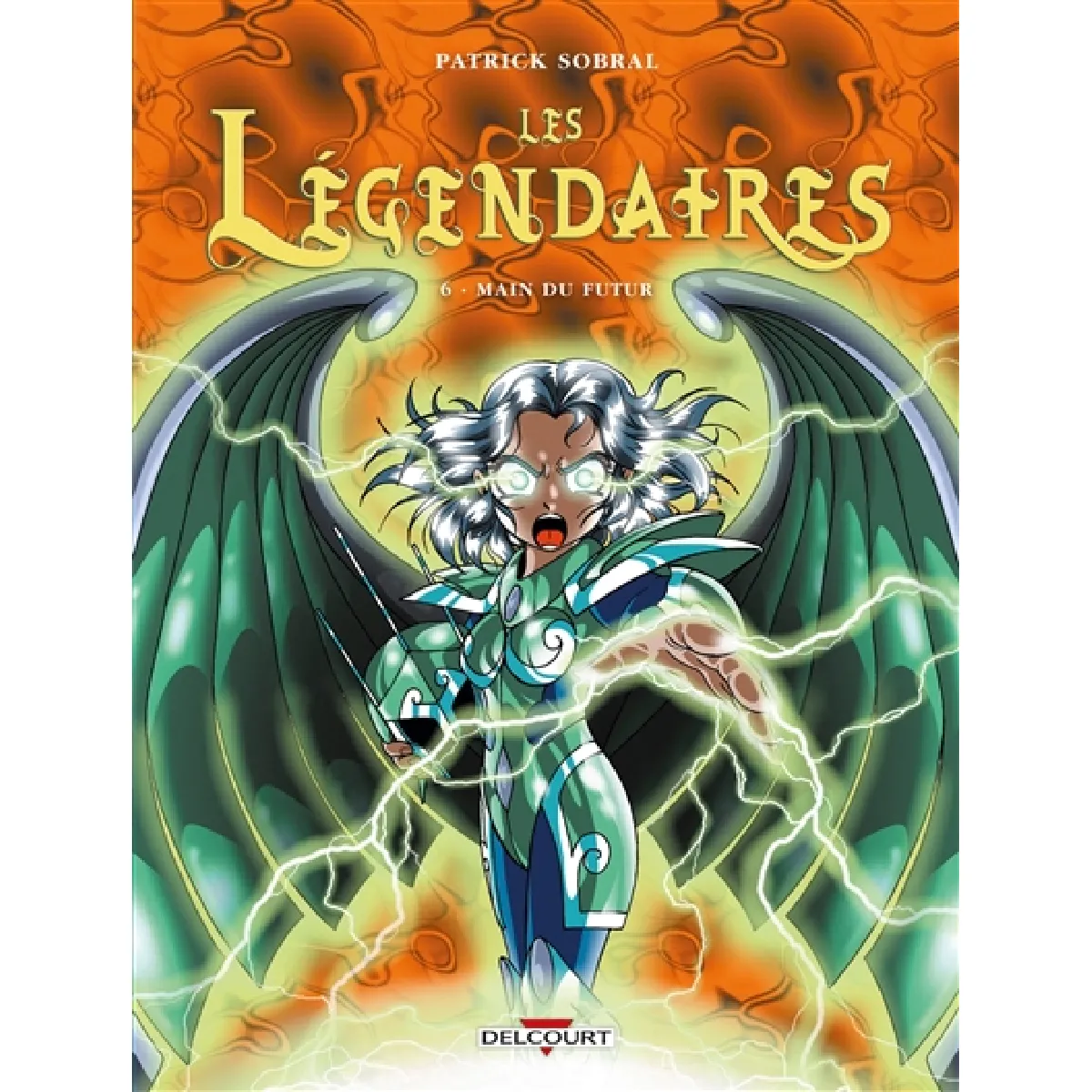 Les Légendaires. Vol. 6. Main du futur · Occasion