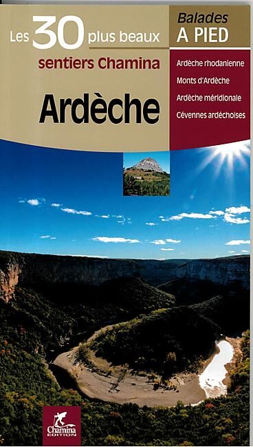 CHAMINA - 30 PLUS BEAUX SENTIERS ARDECHE