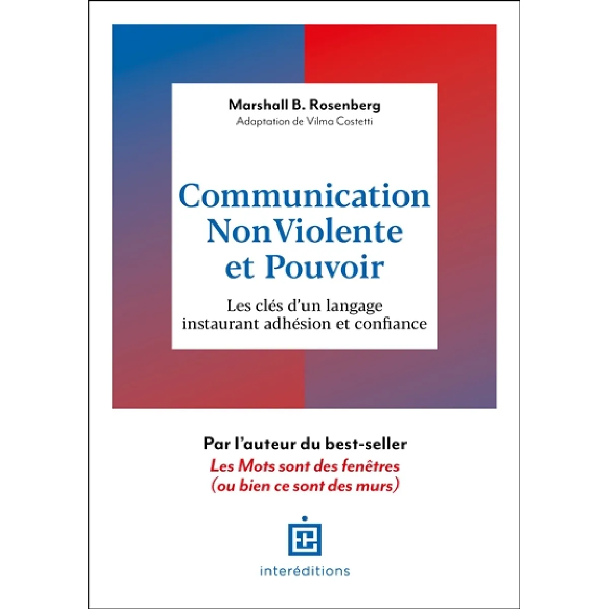 Communication non-violente et pouvoir : les clés d'un langage instaurant adhésion et confiance