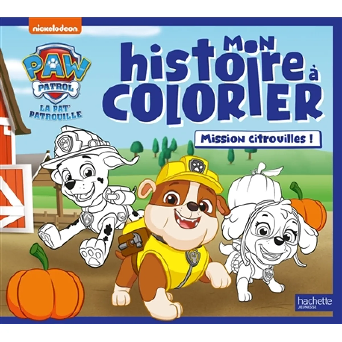 La Pat' Patrouille : mission citrouilles ! : mon histoire à colorier