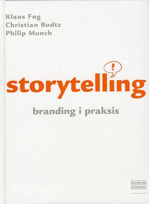 Storytelling - Branding I Praksis, 2. Udgave - Klaus Fog - Bog