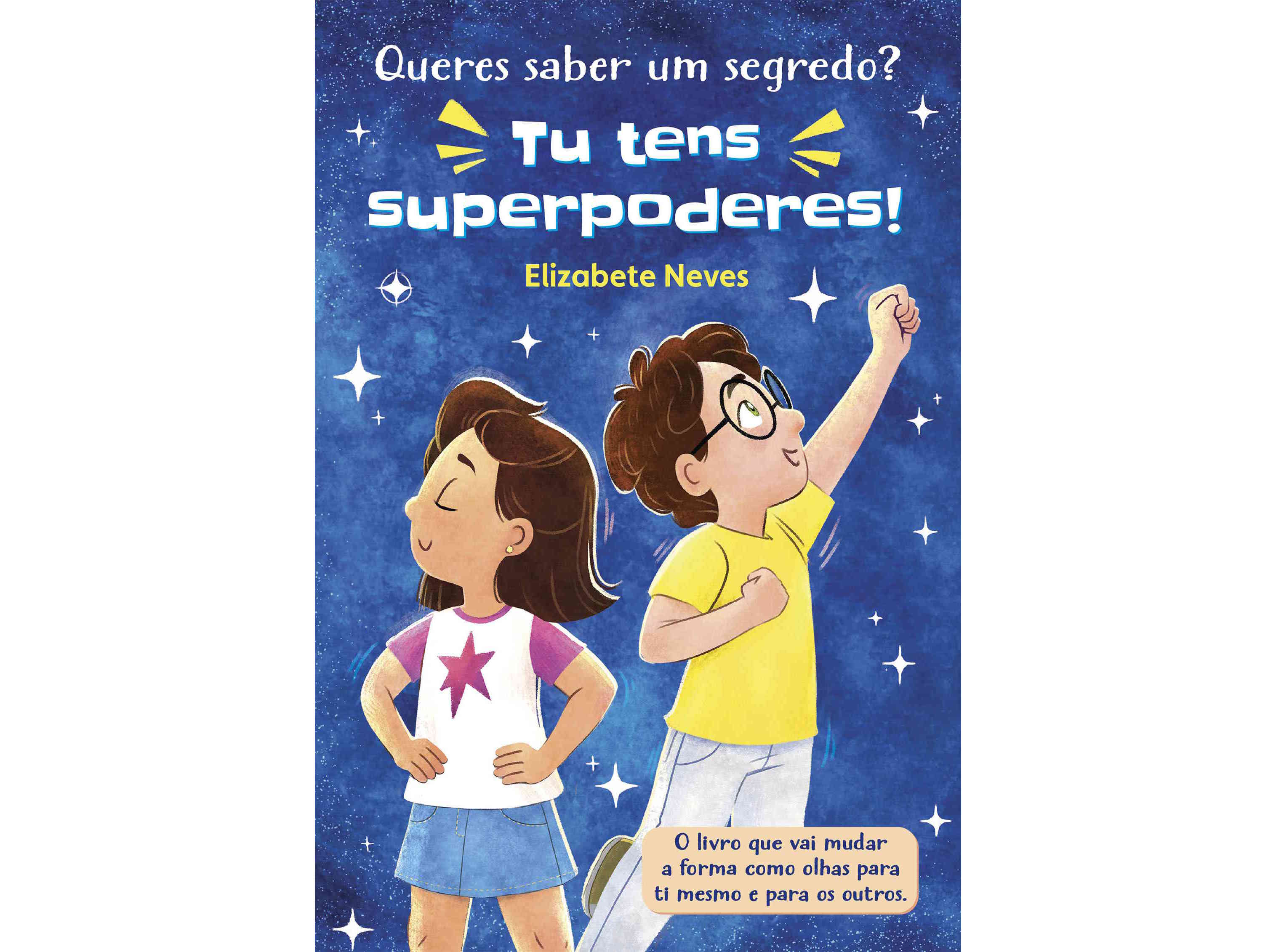 LIVRO QUERES SABER UM SEGREDO? TU TENS SUPERPODERES!