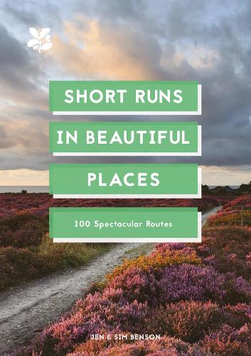 Short Runs in Beautiful Places: 100 Spectacular Routes (Paperback)