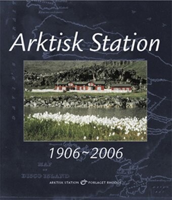 Arktisk Station 1906-2006 - Lone Bruun - Bog