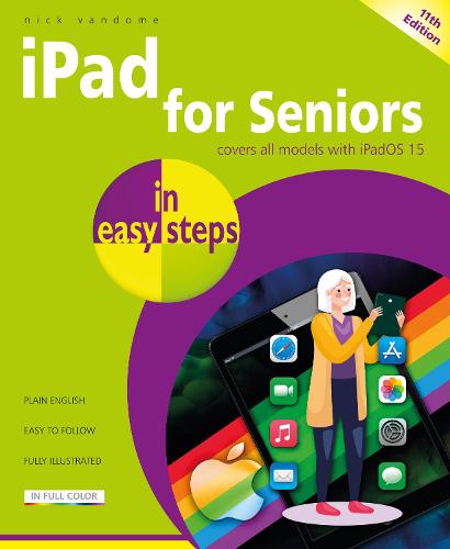 iPad for Seniors in easy steps: Covers all models with iPadOS 15 - In Easy Steps (Paperback)