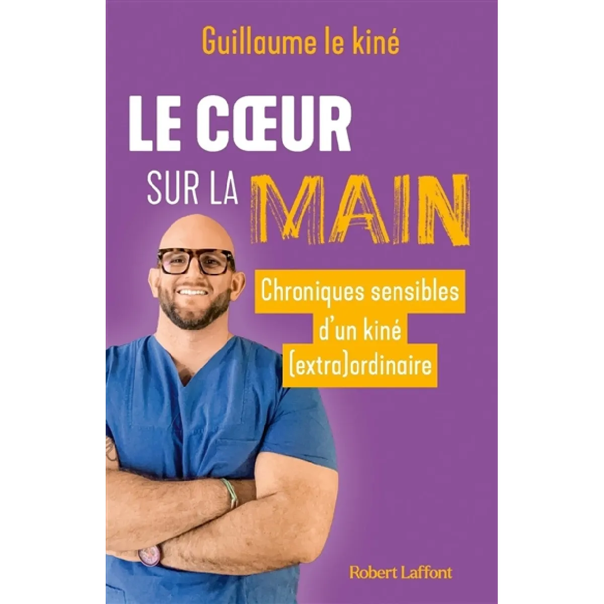 Le coeur sur la main : chroniques sensibles d'un kiné (extra)ordinaire · Occasion