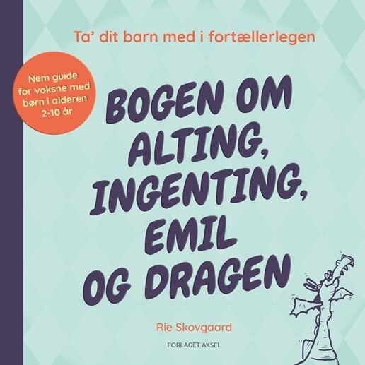 Bogen Om Alting, Ingenting, Emil Og Dragen - Rie Skovgaard - Bog