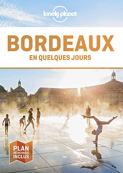 LONELY PLANET - BORDEAUX EN QUELQUES JOURS