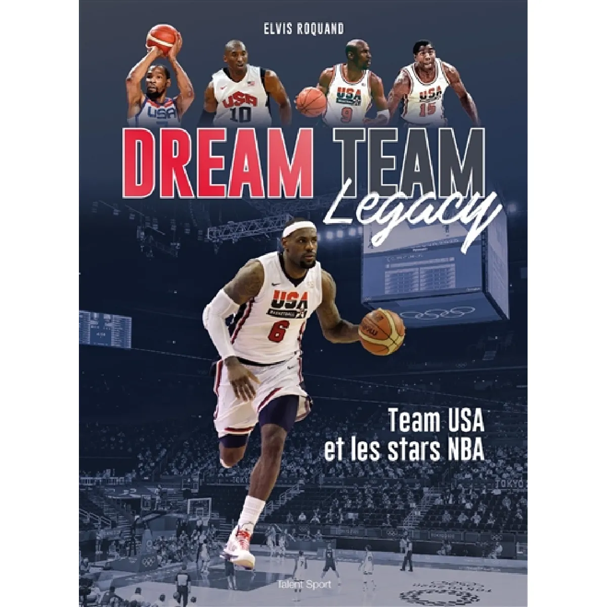 Dream team legacy : team USA et les stars NBA