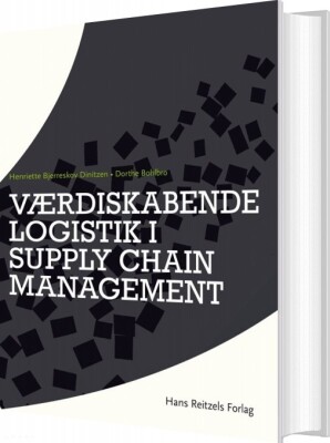 Værdiskabende Logistik I Supply Chain Management - Dorthe Bohlbro - Bog