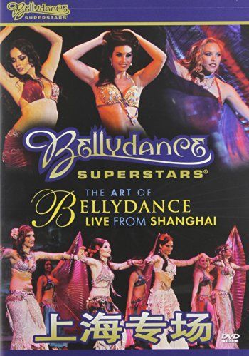 Art Of Bellydance - Live From Shanghai