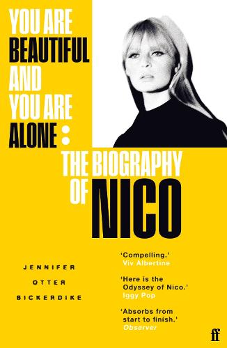 You Are Beautiful and You Are Alone: The Biography of Nico (Paperback)