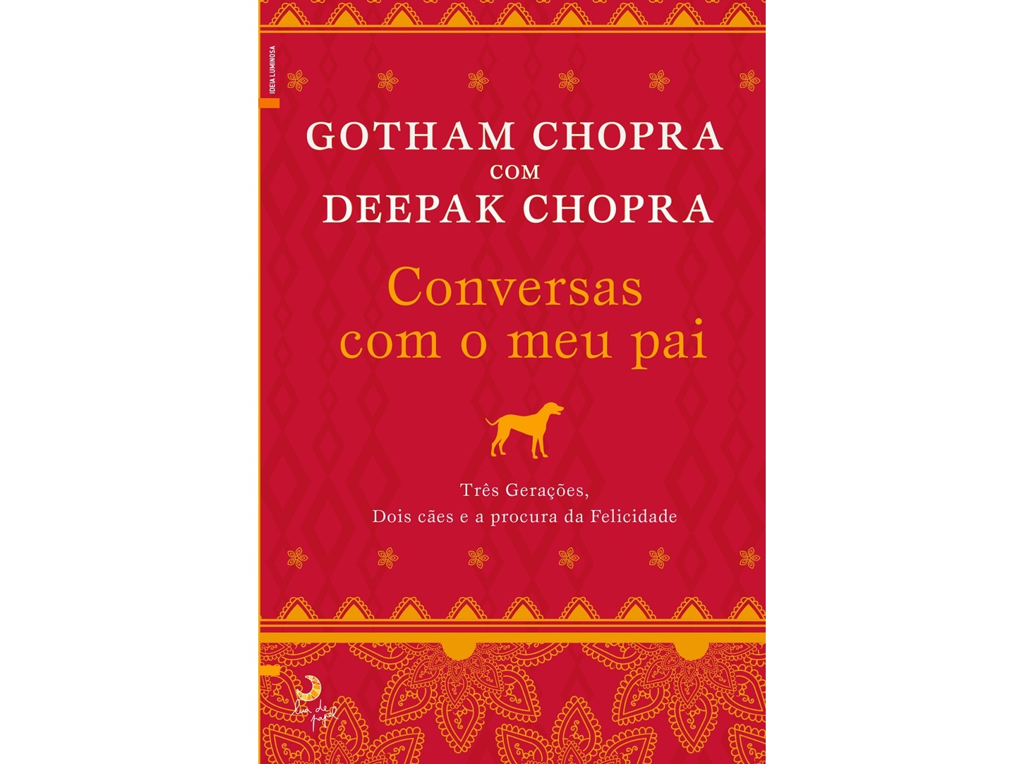 LIVRO CONVERSAS COM O MEU PAI DE: GOTHAM CHOPRA; DEEPAK CHOP
