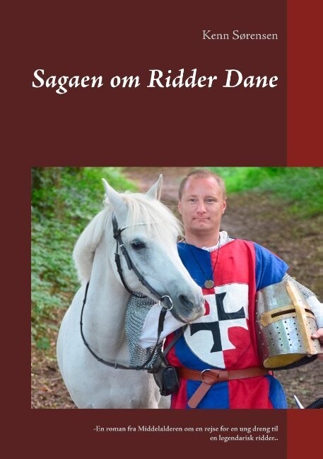Sagaen Om Ridder Dane - Kenn Sørensen - Bog