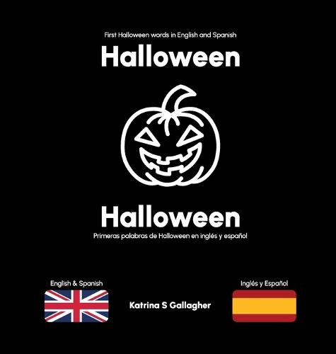 Halloween: First Halloween words in English and Spanish - English/Spanish Bilingual Books for Babies and Toddlers (Hardback)