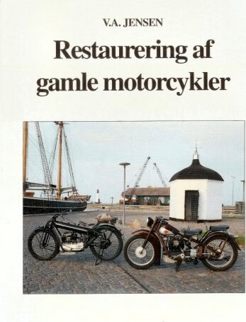 Restaurering Af Gamle Motorcykler - V. A. Jensen - Bog