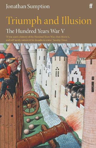The Hundred Years War Vol 5: Triumph and Illusion (Hardback)