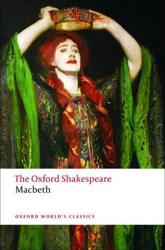 The Tragedy of Macbeth: The Oxford Shakespeare - Oxford World's Classics (Paperback)