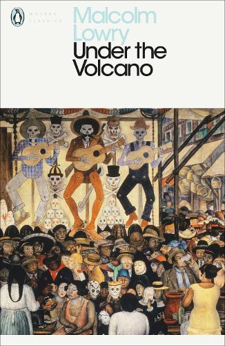 Under the Volcano - Penguin Modern Classics (Paperback)