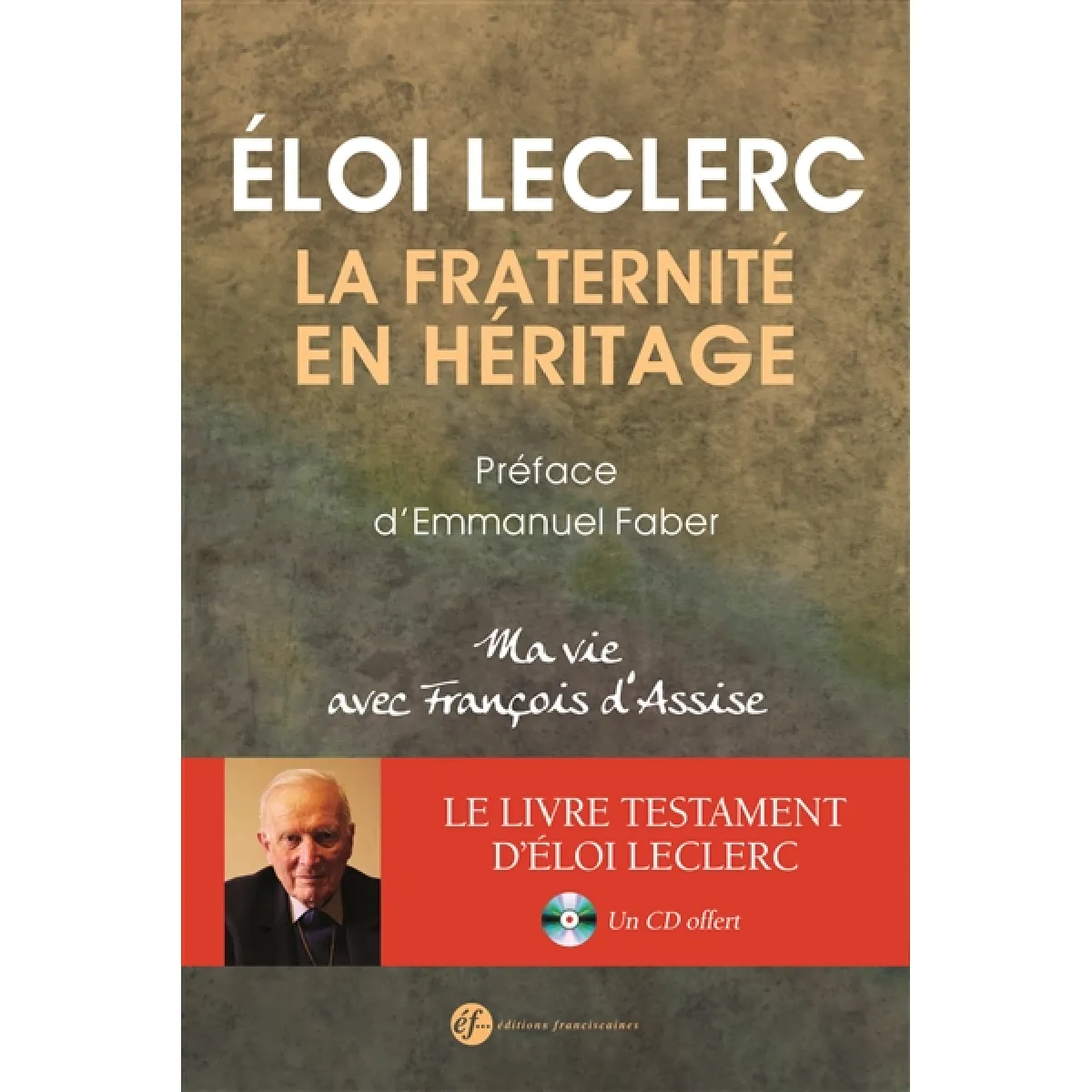 La fraternité en héritage : ma vie avec François d'Assise · Occasion