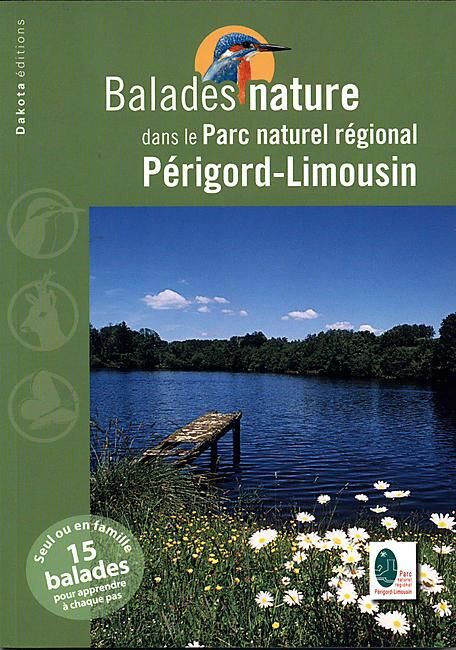 EDITIONS DAKOTA - BALADES NATURE P N R PERIGORD LIMOUSIN