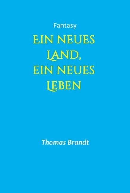 Ein neues Land, ein neues Leben