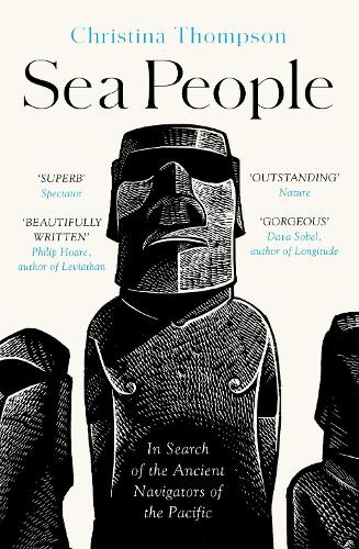 Sea People: In Search of the Ancient Navigators of the Pacific (Paperback)