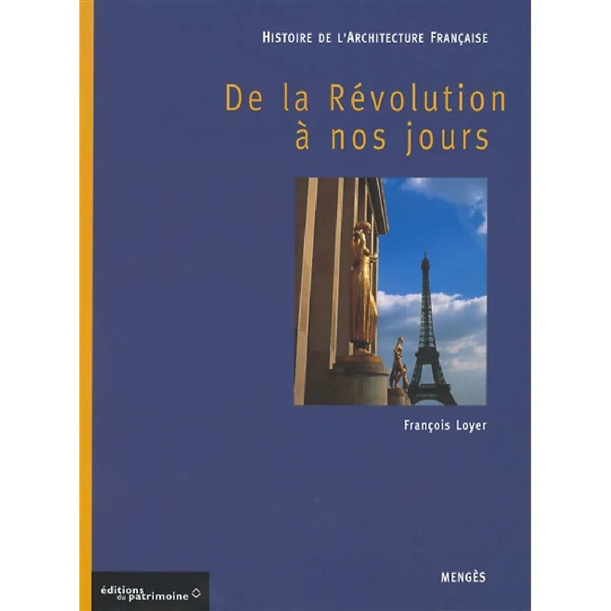 Histoire de l'architecture française. De la Révolution à nos jours