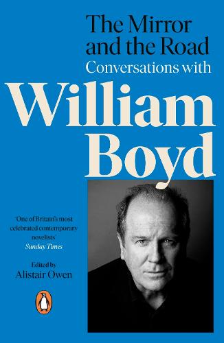 The Mirror and the Road: Conversations with William Boyd (Paperback)