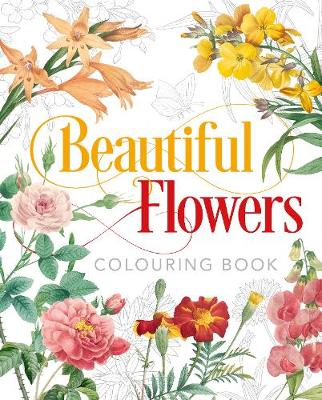 Beautiful Flowers Colouring Book (Paperback)