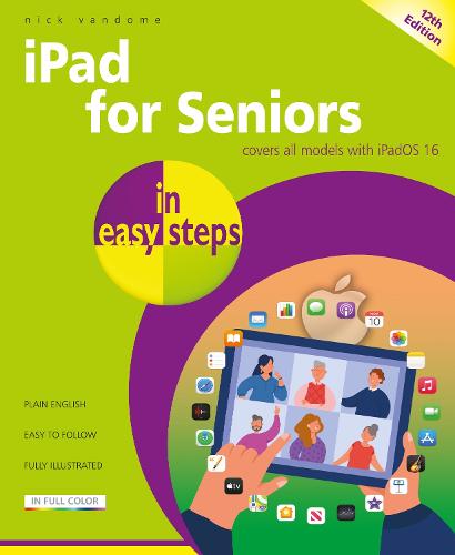 iPad for Seniors in easy steps: Covers all models with iPadOS 16 - In Easy Steps (Paperback)