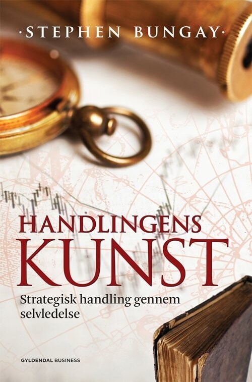 Handlingens Kunst - Stephen Bungay - Bog