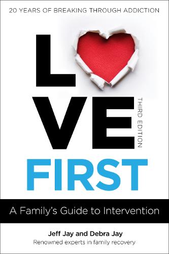 Love First: A Family's Guide to Intervention (Paperback)