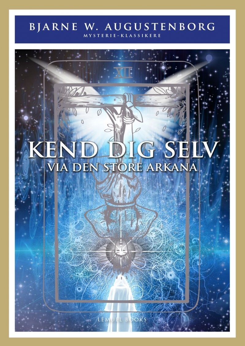 Kend Dig Selv Via Den Store Arkana - Bjarne Wagner Augustenborg - Bog