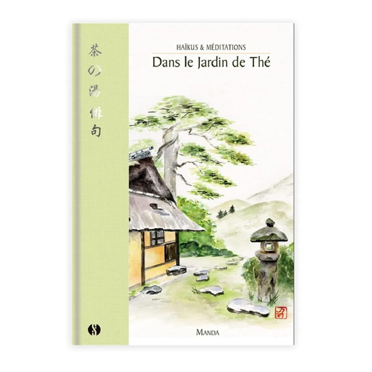 Dans le jardin de thé : haïkus & méditations · Occasion