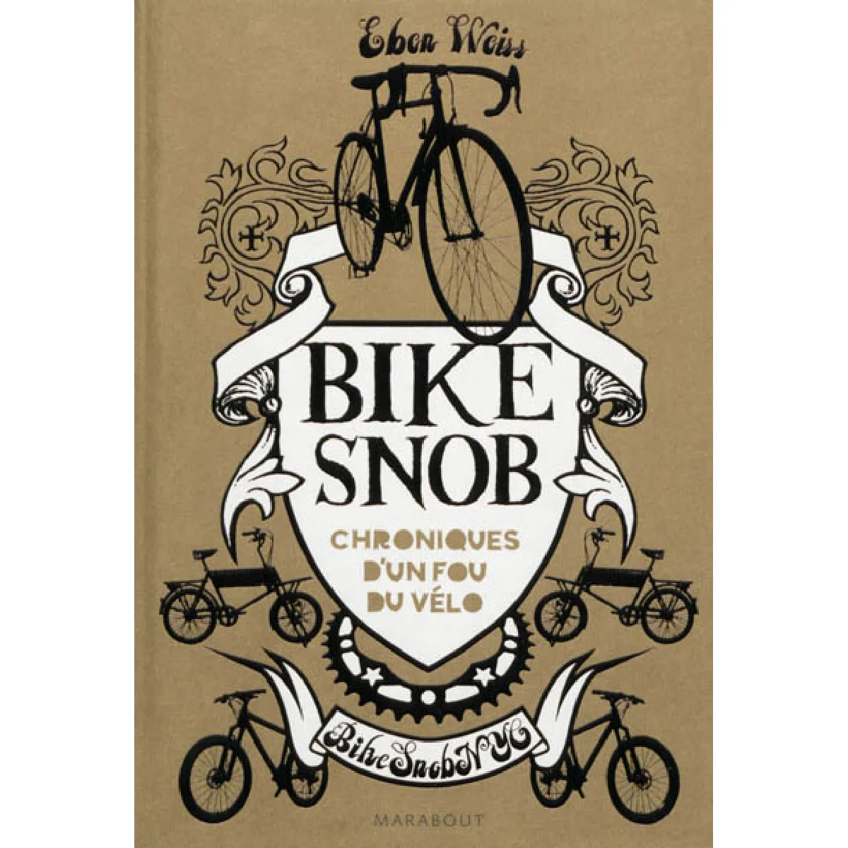 Bike snob : chroniques d'un fou du vélo · Occasion