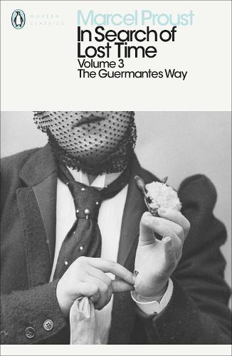 In Search of Lost Time: Volume 3: The Guermantes Way - Penguin Modern Classics (Paperback)