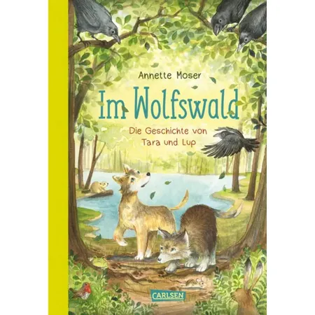 Carlsen Verlag Im Wolfswald – Die Geschichte von Tara und Lup