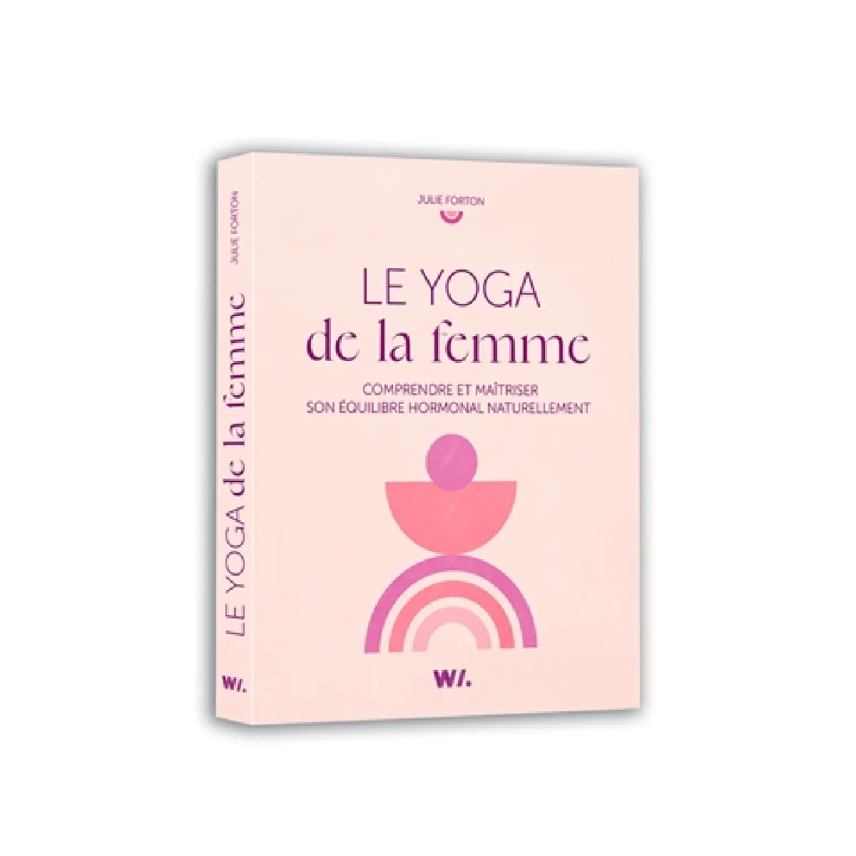 Le yoga de la femme : comprendre et maîtriser son équilibre hormonal naturellement · Occasion