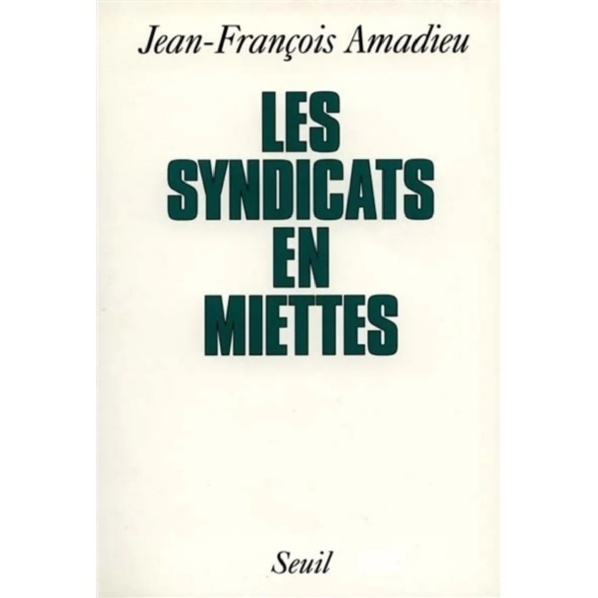 Les syndicats en miettes · Occasion